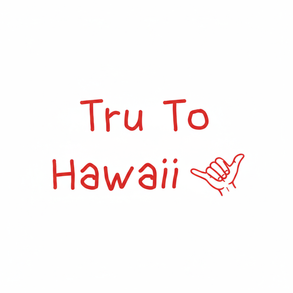 Tru To Hawaii